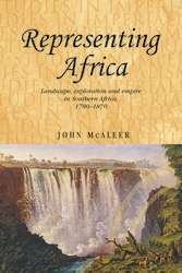Book cover of Representing Africa: Landscape, Exploration And Empire In Southern Africa, 1780-1870 (PDF) (Studies In Imperialism Ser.)