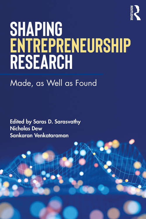 Book cover of Shaping Entrepreneurship Research: Made, as Well as Found