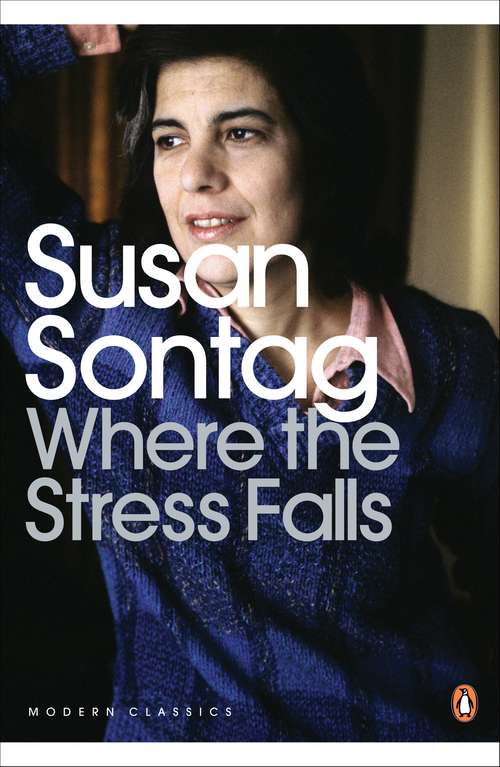 Book cover of Where the Stress Falls: Essays (Penguin Modern Classics #292)