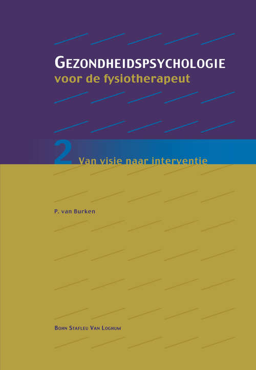 Book cover of Gezondheidspsychologie voor de fysiotherapeut 2: Van visie naar interventie (1st ed. 2003)
