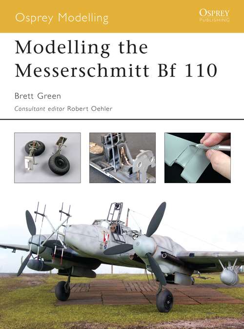 Book cover of Modelling the Messerschmitt Bf 110 (Osprey Modelling)