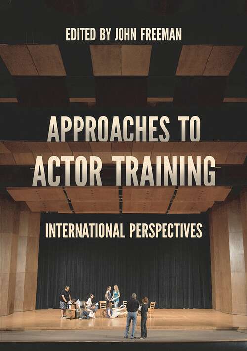 Book cover of Approaches to Actor Training: International Perspectives