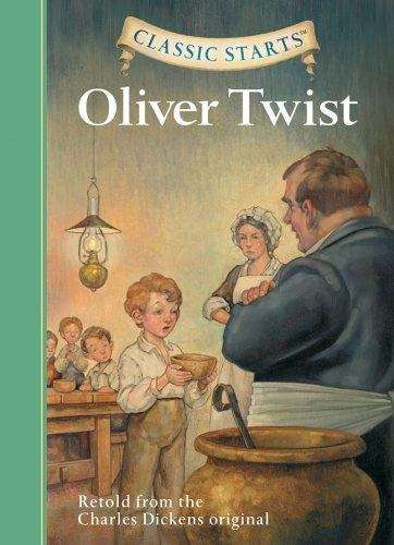 Book cover of Classic Starts®: Oliver Twist (PDF): Retold From The Charles Dickens Original (Classic Starts® Ser.)