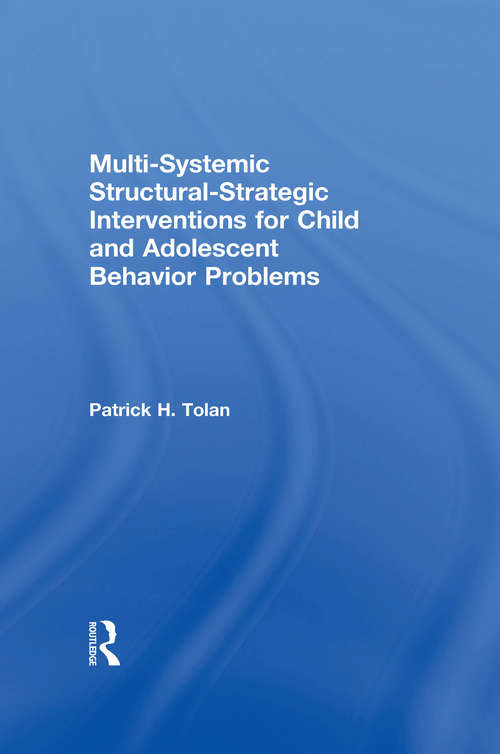 Book cover of Multi-Systemic Structural-Strategic Interventions for Child and Adolescent Behavior Problems