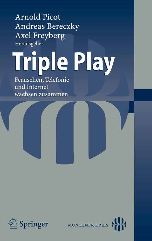 Book cover of Triple Play: Fernsehen, Telefonie und Internet wachsen zusammen (2007)