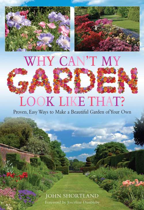 Book cover of Why Can't My Garden Look Like That ?: Proven, Easy Ways To Make a Beautiful Garden
