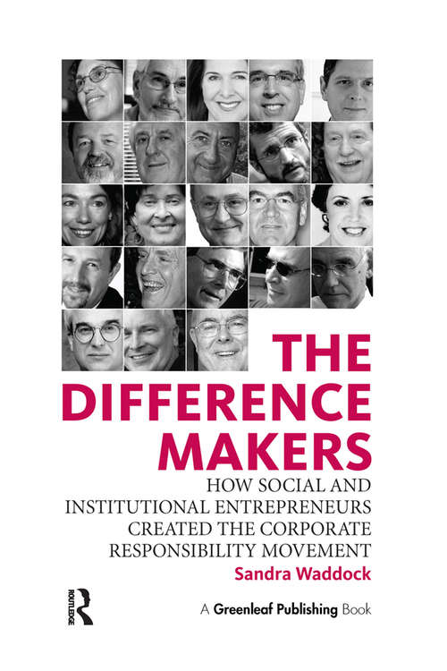 Book cover of The Difference Makers: How Social and Institutional Entrepreneurs Created the Corporate Responsibility Movement