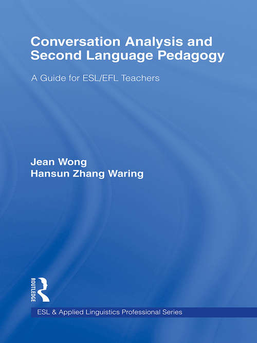 Book cover of Conversation Analysis and Second Language Pedagogy: A Guide for ESL/ EFL Teachers (ESL & Applied Linguistics Professional Series)