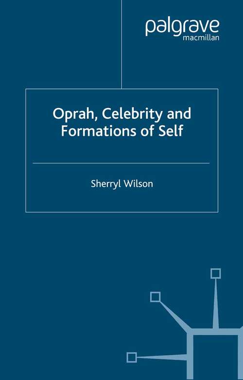 Book cover of Oprah, Celebrity and Formations of Self (2003)