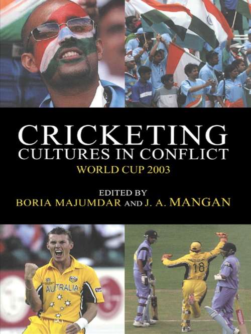 Book cover of Cricketing Cultures in Conflict: Cricketing World Cup 2003 (Sport in the Global Society)