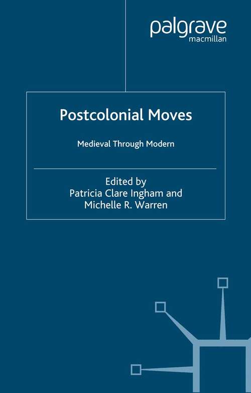 Book cover of Postcolonial Moves: Medieval through Modern (2003)