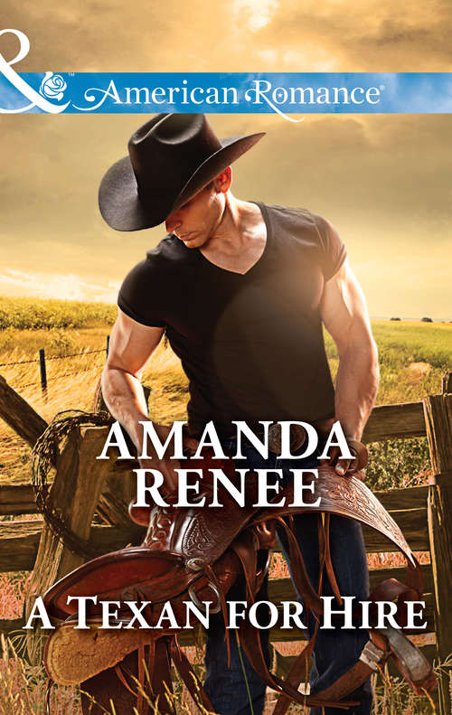 Book cover of A Texan for Hire: Her Rodeo Man The Doctor's Cowboy The Baby Bonanza A Texan For Hire (ePub First edition) (Welcome to Ramblewood #4)