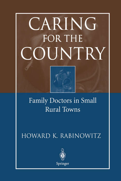 Book cover of Caring for the Country: Family Doctors in Small Rural Towns (2004)