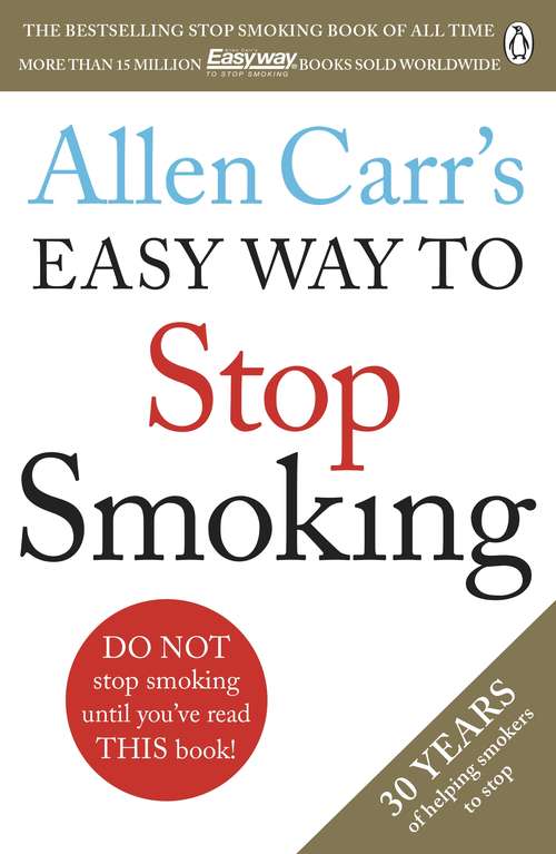 Book cover of Allen Carr's Easy Way to Stop Smoking: Make 2018 The Year You Stop For Good (5)