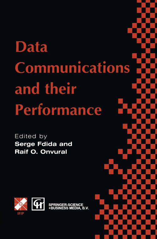 Book cover of Data Communications and their Performance: Proceedings of the Sixth IFIP WG6.3 Conference on Performance of Computer Networks, Istanbul, Turkey, 1995 (1996) (IFIP Advances in Information and Communication Technology)