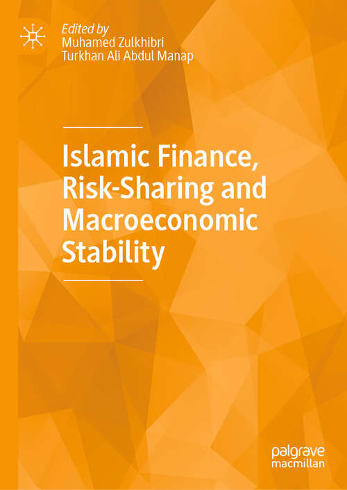 Book cover of Islamic Finance, Risk-Sharing and Macroeconomic Stability (1st ed. 2019)