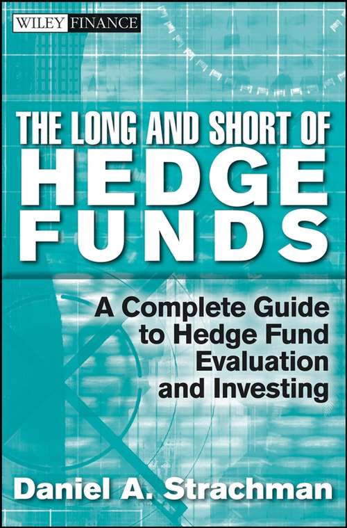 Book cover of The Long and Short Of Hedge Funds: A Complete Guide to Hedge Fund Evaluation and Investing (Wiley Finance #421)