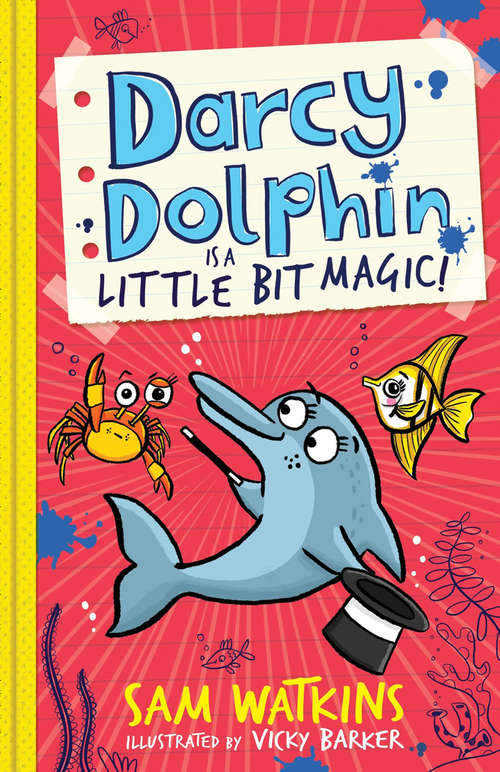 Book cover of Darcy Dolphin is a Little Bit Magic! (Darcy Dolphin #2)