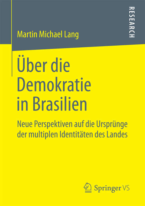 Book cover of Über die Demokratie in Brasilien: Neue Perspektiven auf die Ursprünge der multiplen Identitäten des Landes