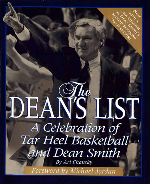 Book cover of The Dean's List: A Celebration of Tar Heel Basketball and Dean Smith