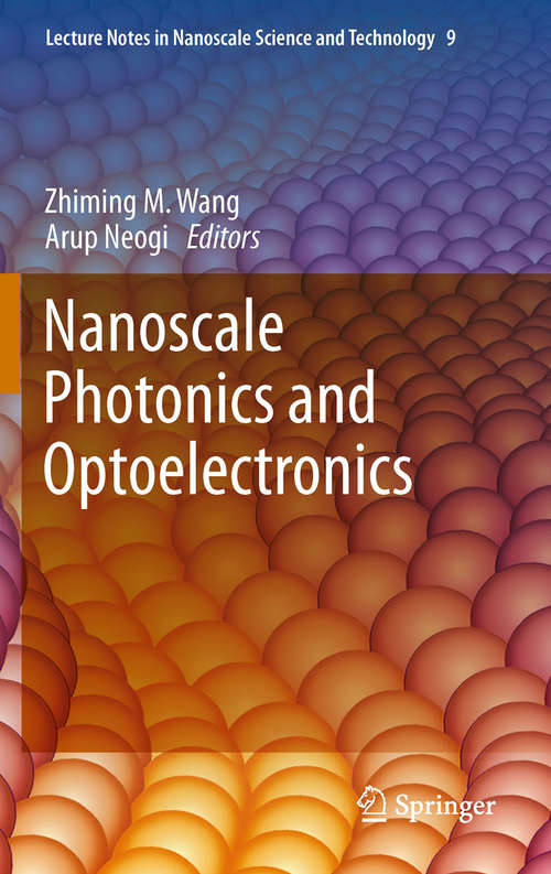 Book cover of Nanoscale Photonics and Optoelectronics (2010) (Lecture Notes in Nanoscale Science and Technology #9)