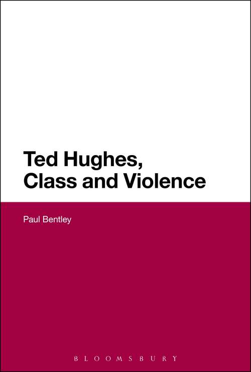 Book cover of Ted Hughes, Class and Violence