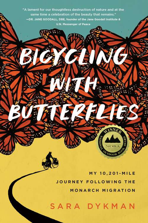 Book cover of Bicycling with Butterflies: My 10,201-Mile Journey Following the Monarch Migration