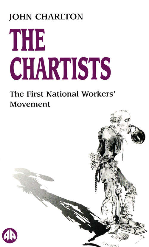 Book cover of The Chartists: The First National Workers Movement (Socialist History of Britain)