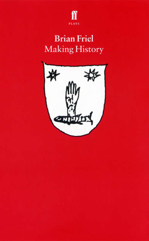 Book cover of Making History: Dancing At Lughnasa; Fathers And Sons; Making History; Wonderful Tennessee; Molly Sweeney (Main) (York Notes Advanced Ser.)