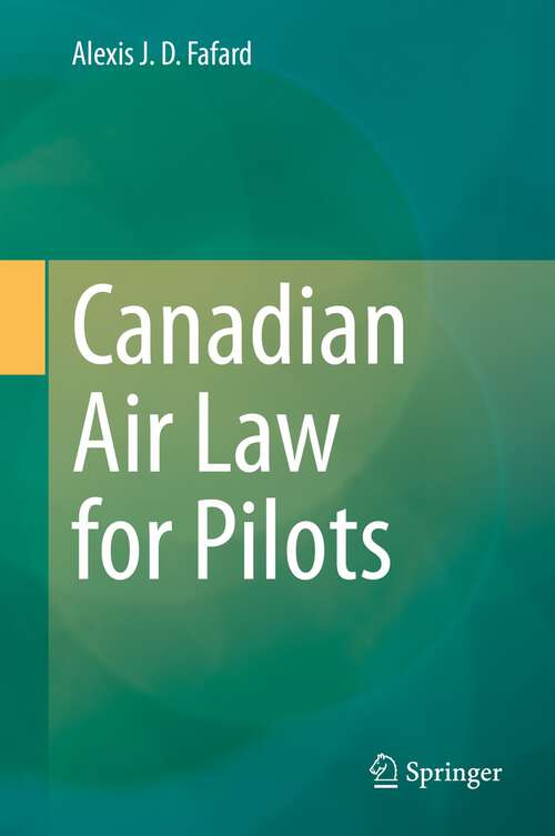 Book cover of Canadian Air Law for Pilots (1st ed. 2022)