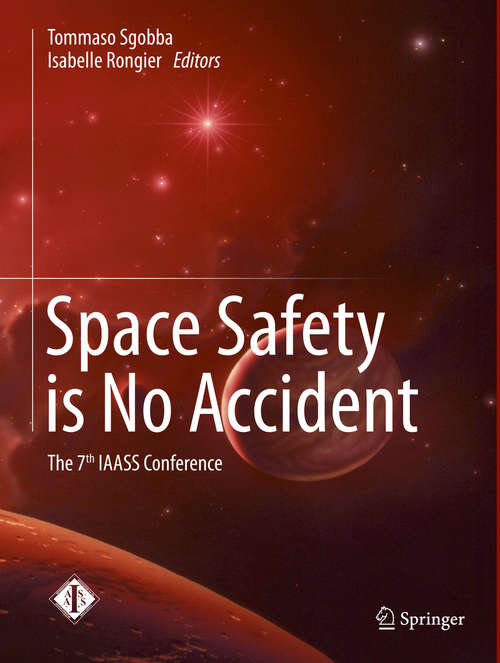 Book cover of Space Safety is No Accident: The 7th IAASS Conference (2015)