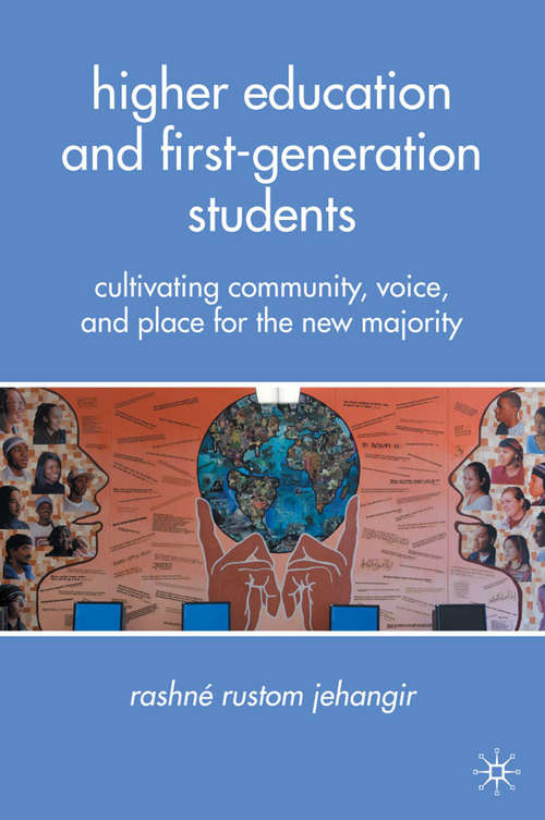 Book cover of Higher Education and First-Generation Students: Cultivating Community, Voice, and Place for the New Majority (2010)