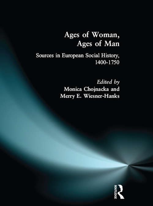 Book cover of Ages of Woman, Ages of Man: Sources in European Social History, 1400-1750
