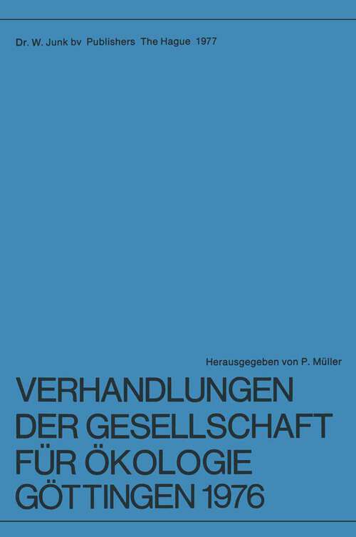 Book cover of Verhandlungen der Gesellschaft für Ökologie, Göttingen 1976: 6. Jahresversammlung vom 20. bis 24. September 1976 in Göttingen (1977)