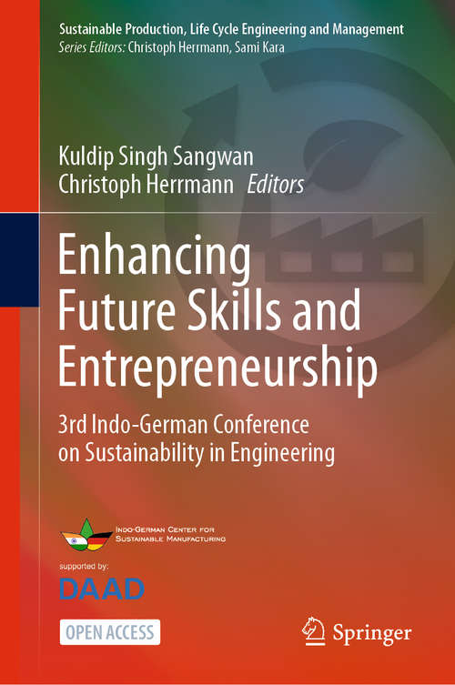 Book cover of Enhancing Future Skills and Entrepreneurship: 3rd Indo-German Conference on Sustainability in Engineering (1st ed. 2020) (Sustainable Production, Life Cycle Engineering and Management)