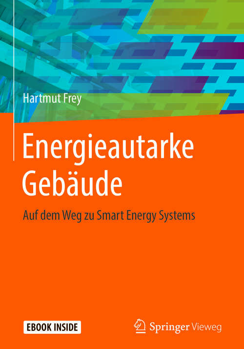 Book cover of Energieautarke Gebäude: Auf dem Weg zu Smart Energy Systems (1. Aufl. 2019)