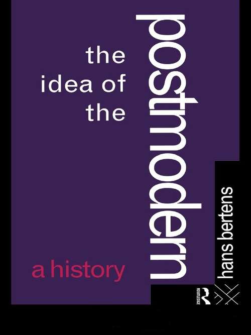 Book cover of The Idea of the Postmodern: A History