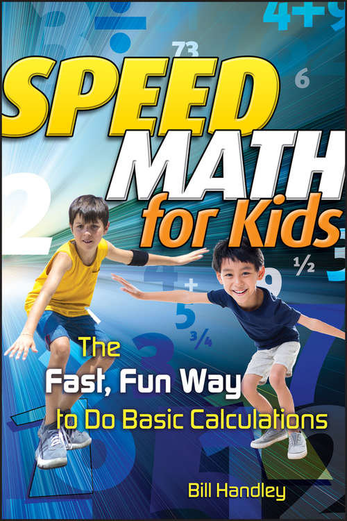 Book cover of Speed Math for Kids: The Fast, Fun Way To Do Basic Calculations