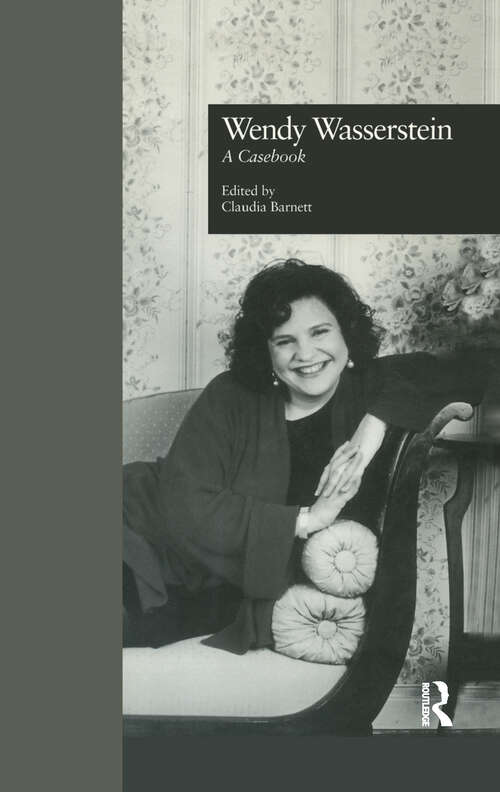 Book cover of Wendy Wasserstein: A Casebook (Casebooks on Modern Dramatists: Vol. 26)