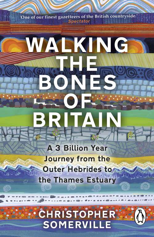 Book cover of Walking the Bones of Britain: A 3 Billion Year Journey from the Outer Hebrides to the Thames Estuary