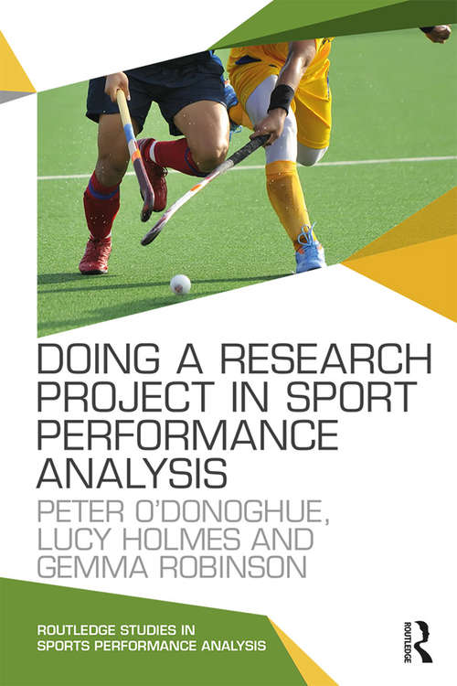 Book cover of Doing a Research Project in Sport Performance Analysis (Routledge Studies in Sports Performance Analysis)