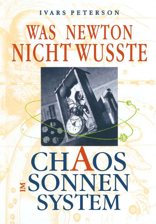 Book cover of Was Newton nicht wußte: Chaos im Sonnensystem (1994)