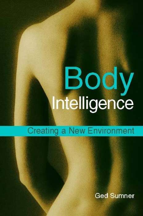 Book cover of Body Intelligence: Creating a New Environment Second Edition (PDF)