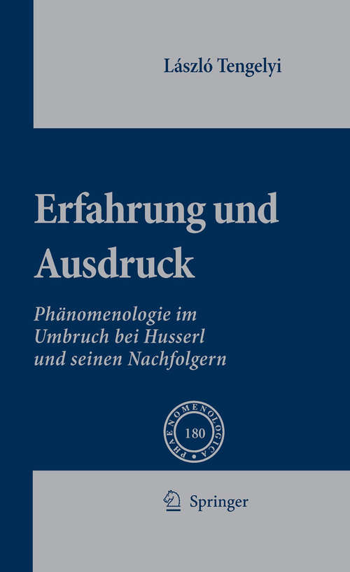 Book cover of Erfahrung und Ausdruck: Phänomenologie im Umbruch bei Husserl und seinen Nachfolgern (2007) (Phaenomenologica #180)