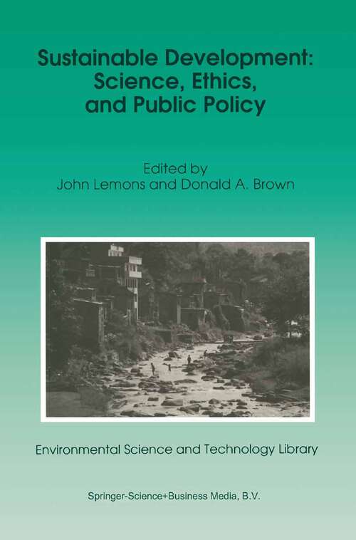 Book cover of Sustainable Development: Science, Ethics, and Public Policy (1995) (Environmental Science and Technology Library #3)