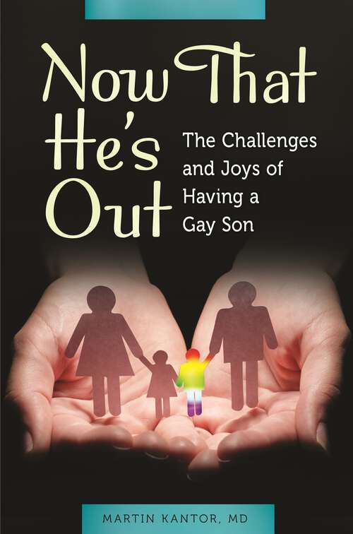 Book cover of Now That He's Out: The Challenges and Joys of Having a Gay Son