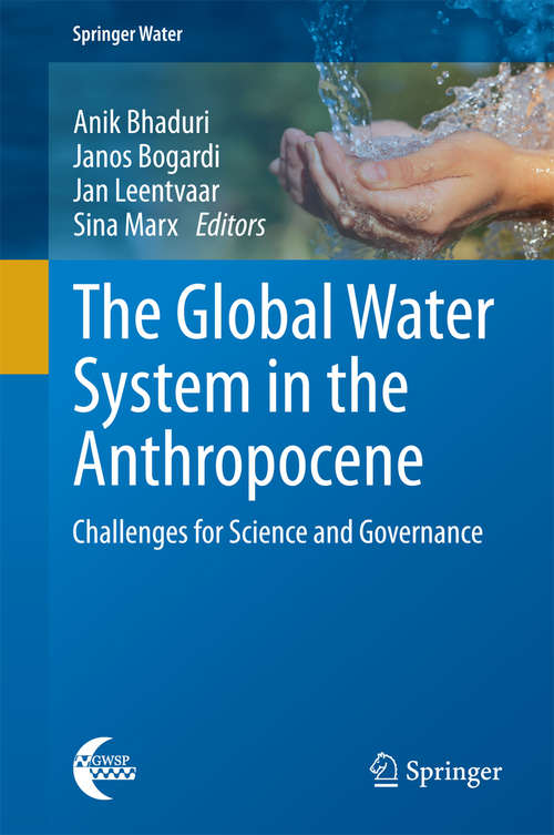 Book cover of The Global Water System in the Anthropocene: Challenges for Science and Governance (2014) (Springer Water)