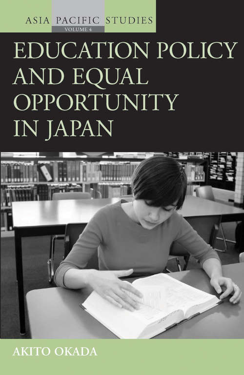 Book cover of Education Policy and Equal Opportunity in Japan (Asia-Pacific Studies: Past and Present #4)