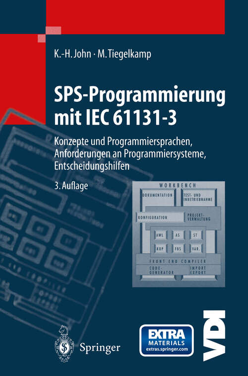 Book cover of SPS-Programmierung mit IEC 61131-3: Konzepte und Programmiersprachen, Anforderungen an Programmiersysteme, Entscheidungshilfen (3. Aufl. 2000) (VDI-Buch)