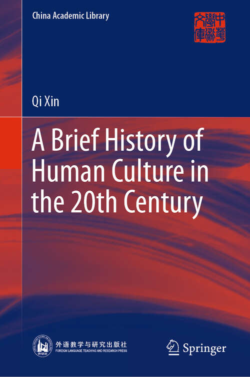 Book cover of A Brief History of Human Culture in the 20th Century (1st ed. 2019) (China Academic Library)